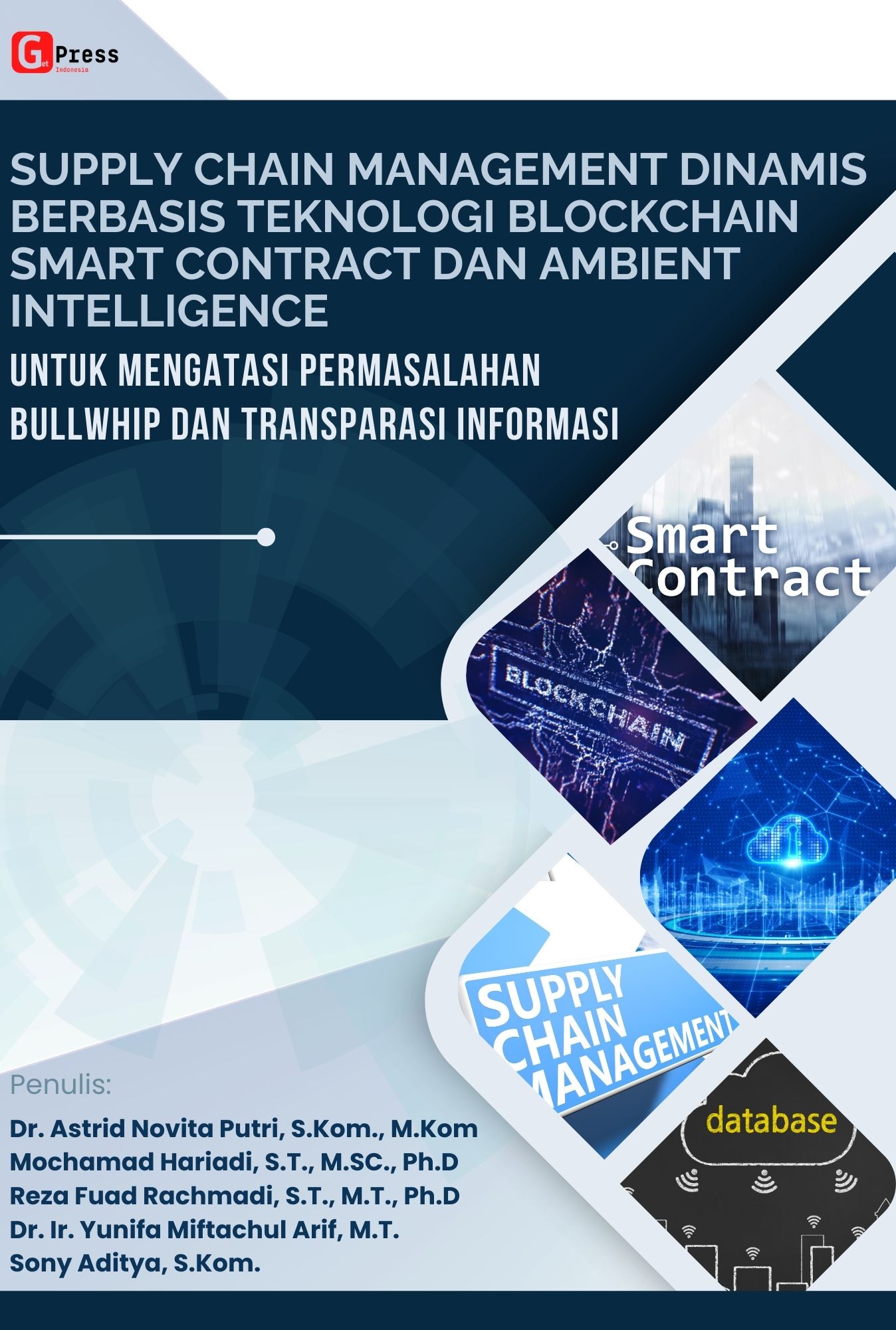 SUPPLY CHAIN MANAGEMENT DINAMIS BERBASIS TEKNOLOGI BLOCKCHAIN SMART CONTRACT DAN AMBIENT INTELLIGENCE UNTUK MENGATASI PERMASALAHAN BULLWHIP DAN TRANSPARASI INFORMASI